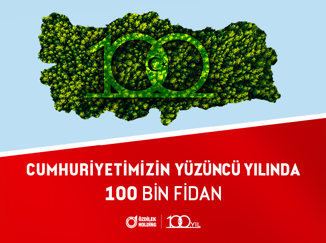 CUMHURİYETİMİZİN 100. YILINDA 100 BİN FİDAN